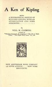 Cover of: A ken of Kipling: being a biographical sketch of Rudyard Kipling, with an appreciation and some anecdotes