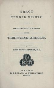 Cover of: Tract number ninety: remarks on certain passages in the Thirty-nine Articles