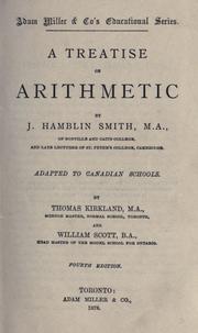 A treatise on arithmetic by J. Hamblin Smith, Thomas Kirkland, William Scott