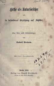 Cover of: Göthe als Naturforscher und in besonderer Beziehung auf Schiller: eine Rede nebst Erläuterungen.