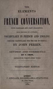 Cover of: elements of French conversation: with familiar and easy dialogues ...