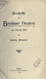 Cover of: Geschichte des Breslauer Theaters von 1841 bis 1900. by Ludwig Sittenfeld