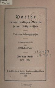 Cover of: Goethe in vertraulichen Briefen seiner Zeitgenossen: auch eine Lebensgeschichte.  Im alten Reiche 1749-1803.