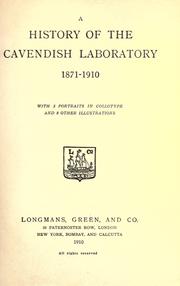 Cover of: A history of the Cavendish laboratory 1871-1910. by 