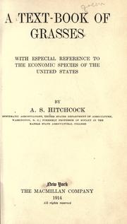 Cover of: A text-book of grasses with especial reference to the economic species of the United States by A. S. Hitchcock