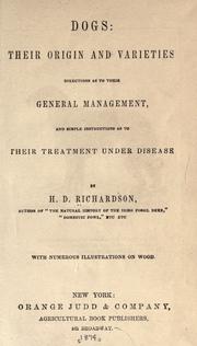 Cover of: Dogs: their origin and varieties: directions as to their general management, and simple instructions as to their treatment under disease