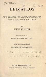 Cover of: Heimatlos: two stories for children, and for those who love children, by Johanna Spyri; translation by Emma Stelter Hopkins, with illustrations by Frederick Richardson.