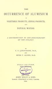 Cover of: Occurrence of aluminium in vegetable products, animal products and natural waters: a contribution to the bibliography of the subject.