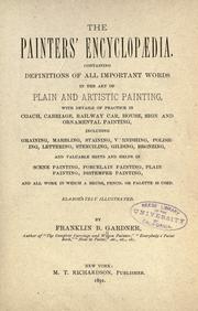 Cover of: The painters' encyclopaedia: containing definitions of all important words in the art of plain and artistic painting.