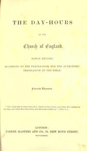 Cover of: The day-hours of the Church of England: newly revised according to the prayer-book and the authorized translation of the Bible.