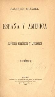 Cover of: España y América: estudios históricas y literarios.