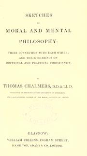 Cover of: Sketches of moral and mental philosophy: their connection with each other; and their bearings on doctrinal and practical Christianity.
