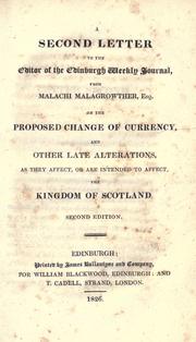 Cover of: A second letter to the editor of the Edinburgh weekly journal: on the proposed change of currency, and other late alterations, as they affect, or are intended to affect, the Kingdom of Scotland