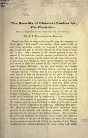 Cover of: benefits of classical studies for the physician: part of a symposium on "The humanities and the professions"