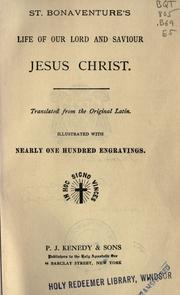 Cover of: St. Bonaventure's Life of our Lord and Saviour Jesus Christ