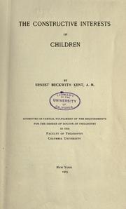 The constructive interests of children by Ernest Beckwith Kent