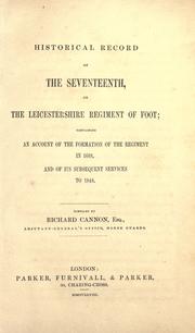 Cover of: Historical record of the Seventeenth, or the Leicestershire Regiment of Foot: containing an account of the formation of the regiment in 1688, and of its subsequent services to 1848.