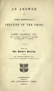 Cover of: An answer to John Martiall's Treatise of the cross by James Calfhill