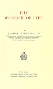 Cover of: The wonder of life by Thomson, John Arthur Sir