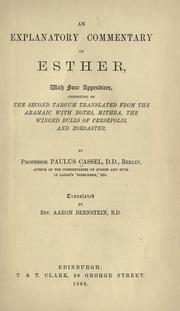 Cover of: An explanatory commentary on Esther: with four appendices consisting of the second Targum translated from the Aramaic with notes : Mithra : the winged bulls of Persepolis : and Zoroaster
