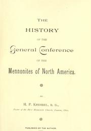 Cover of: The history of the General Conference of the Mennonites of North America. by Henry Peter Krehbiel
