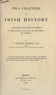 Cover of: Two chapters of Irish history: 1. The Irish Parliament of James II; 2. The alleged violation of the Treaty of Limerick.