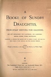 Cover of: A booke of sundry draughtes: principaly serving for glasiers: and not impertinent for plasterers, and gardiners: besides sundry other professions. Whereunto is annexed, The manner how to anniel in glas: and also the true forme of the fornace, and the secretes thereof.