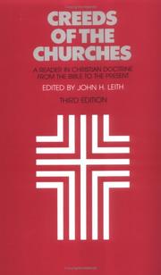 Cover of: Creeds of the churches: a reader in Christian doctrine, from the Bible to the present