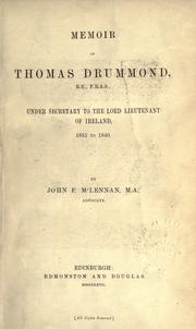 Cover of: Memoir of Thomas Drummond, R.E., F.R.A.S., under secretary to the lord lieutenant of Ireland, 1835-1840.