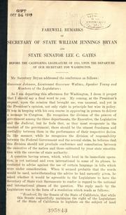 Cover of: Farewell remarks of secretary of state William Jennings Bryan and state senator Lee C. Gates before the California Legislature of 1913 ...