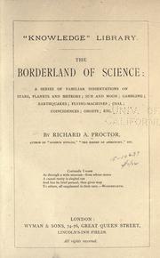 Cover of: The borderland of science: a series of familiar dissertations on stars, planets, and meteors; sun and moon; gambling; earthquakes; flying-machines; coal; coincidence; ghosts; etc.