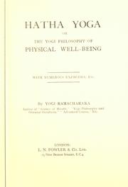 Cover of: Hatha yoga: or the yogi philosophy of physical well-being, with numberous excercises, etc.