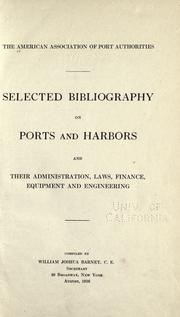 Cover of: Selected bibliography on ports and harbors and their administration, laws, finance, equipment and engineering. by American Association of Port Authorities.