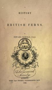 Cover of: A history of British ferns by Newman, Edward