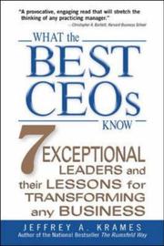 Cover of: What the Best CEOs Know : 7 Exceptional Leaders and Their Lessons for Transforming any Business