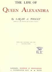 The life of Queen Alexandra by Sarah A. Southall Tooley