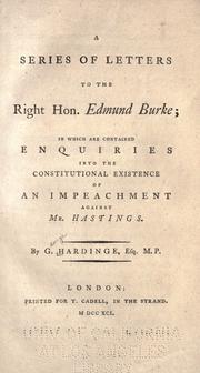 Cover of: A series of letters to the Right Hon. Edmund Burke: in which are contained enquiries into the constitutional existence of an impeachment against Mr. Hastings.