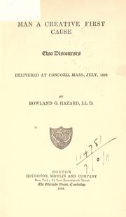 Cover of: Man a creative first cause: two discourses delivered at Concord, Mass., July, 1822.