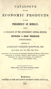 Catalogue of the economic products of the Presidency of Bombay by Bombay (Presidency). Government Central Museum.