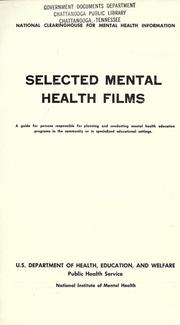 Cover of: Selected mental health films: a guide for persons responsible for planning and conducting mental health education programs in the community or in specialized educational settings.