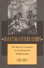 Cover of: Inventing Eastern Europe: the map of civilization on the mind of the enlightenment