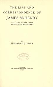 Cover of: The life and correspondence of James McHenry: Secretary of War under Washington and Adams