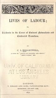 Cover of: Lives of labour: or, Incidents in the career of eminent naturalists and celebrated travellers.