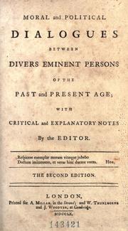 Cover of: Moral and political dialogues between divers eminent persons of the past and present age