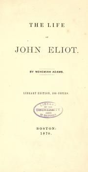 Cover of: The life of John Eliot by Nehemiah Adams