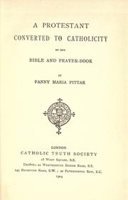 Cover of: A protestant converted to Catholicity by her bible and prayer-book.