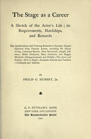 Cover of: The stage as a career: a sketch of the actor's life; its requirements, hardships, and rewards ...