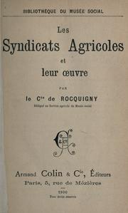 Cover of: Les syndicats agricoles et leur oeuvres by Rocquigny du Fayel, Henri Marie Robert, comte de
