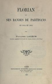 Cover of: Florian et ses bandes de partisans en 1814 et 1815.