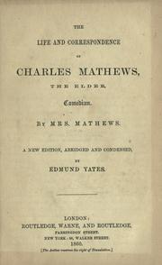 Cover of: The life and correspondence of Charles Mathews, the elder, comedian. by Mathews Mrs.